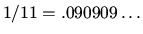 $1/11 = .090909\ldots$