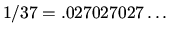 $1/37 = .027027027\ldots$